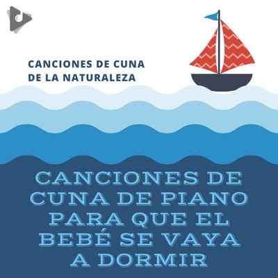 Canciones de Cuna de Piano Para que el Bebé se Vaya a Dormir's cover