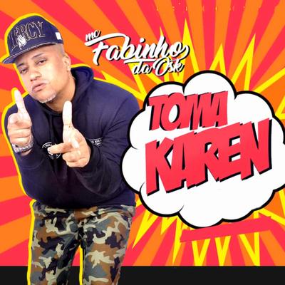 Toma Karen By MC Fabinho da OSK's cover