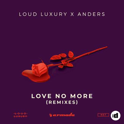 Love No More (BROHUG Remix) By BROHUG, Loud Luxury, anders's cover