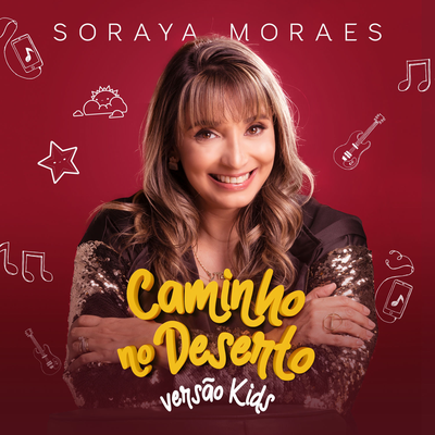 Caminho No Deserto (Versão Kids) By Soraya Moraes's cover