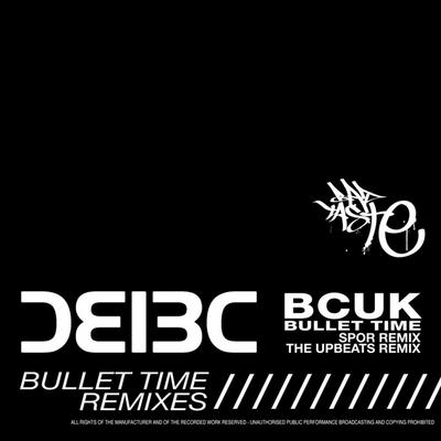 Bullet Time (Spor Remix) By Bad Company UK's cover