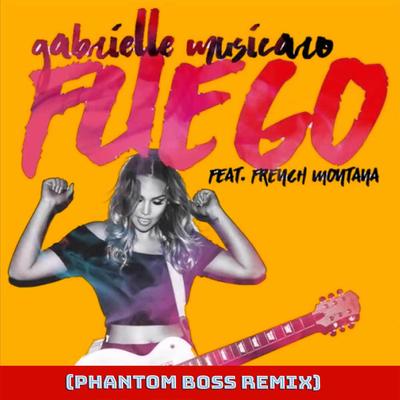 Fuego (Phantom Boss Remix) By French Montana, Gabrielle Musicaro's cover