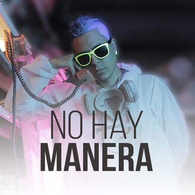 No Hay Manera By Táctico Ayala's cover