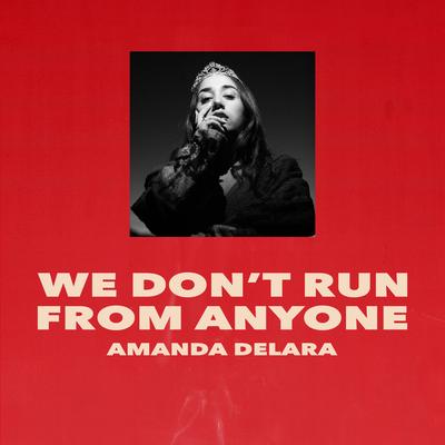 We Don't Run From Anyone By Delara's cover