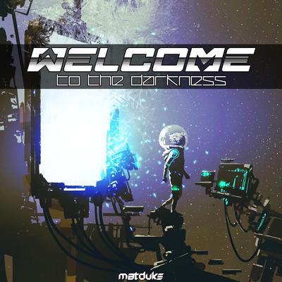 Welcome (To the Darkness) By Matduke's cover