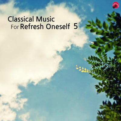 Classical music for refresh oneself 5's cover