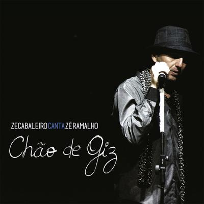 Zeca Baleiro Canta Zé Ramalho - Chão de Giz (Ao Vivo)'s cover