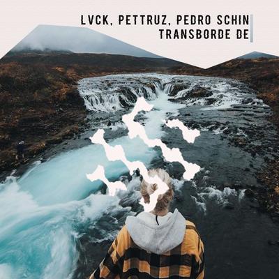 Transborde De (Original Mix) By Lvck, Pedro Schin, Pettruz's cover