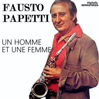 Un homme et une femme (Remastered) By Fausto Papetti's cover