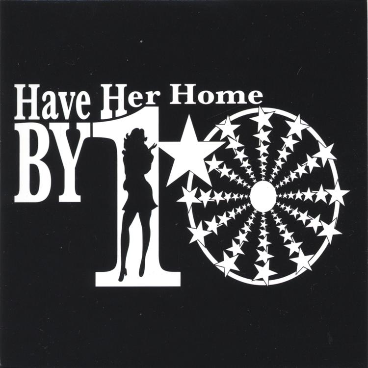 Have Her Home By Ten's avatar image