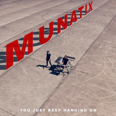 You Just Keep Hanging On By Munatix's cover
