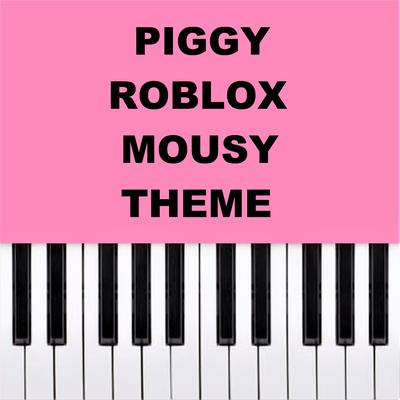 Piggy Roblox - Mousy Theme (Piano Version)'s cover