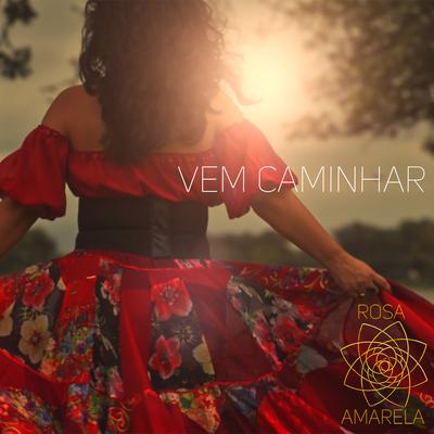 Vem Caminhar By Rosa Amarela, Pablo Vares's cover