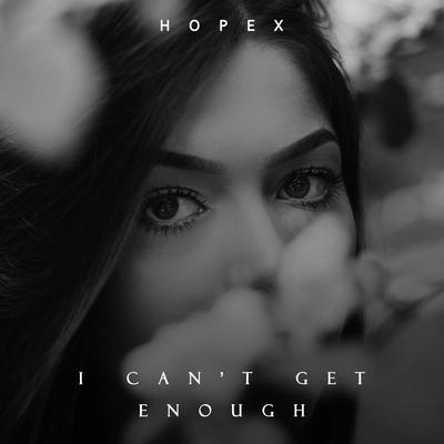 I Can't Get Enough By Hopex's cover