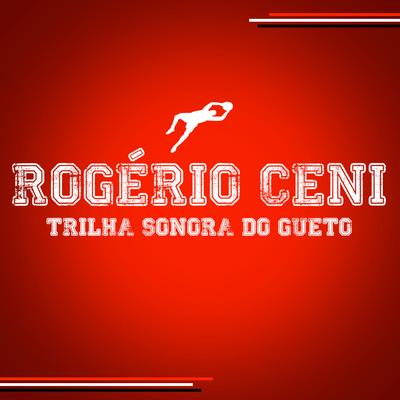 Rogério Ceni By Trilha Sonora do Gueto's cover