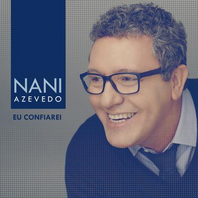 Eu Confiarei By Nani Azevedo's cover