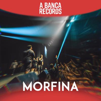 Morfina By A Banca Records, DaPaz, Mazin, Elice, Black's cover