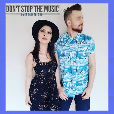 Don't Stop the Music By Overdriver Duo's cover