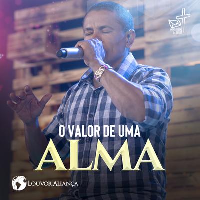 O Valor de uma Alma By Louvor Aliança's cover