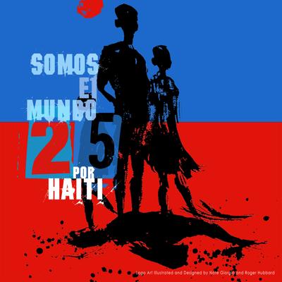 Somos El Mundo 25 Por Haiti's cover