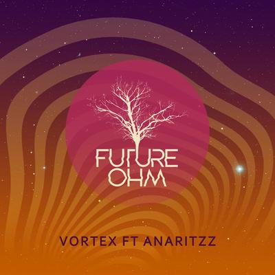 Vortex By Future OHM, aCH, Deeplick, anaritzz's cover