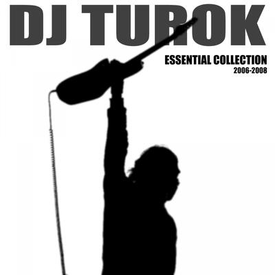 DJ Turok Essential Collection 2006-2008's cover