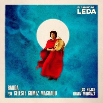 Las Hojas Tienen Mudanza (El Camino de Leda) By Barda, Celeste Gómez Machado's cover