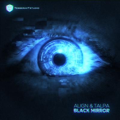 Black Mirror (Original Mix) By ALIGN, Talpa's cover