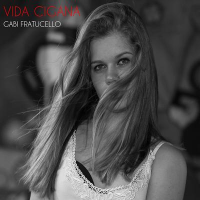 Vida Cigana By Gabi Fratucello's cover