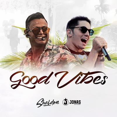 Good Vibes By Sheldon Férrer, Jonas Esticado's cover