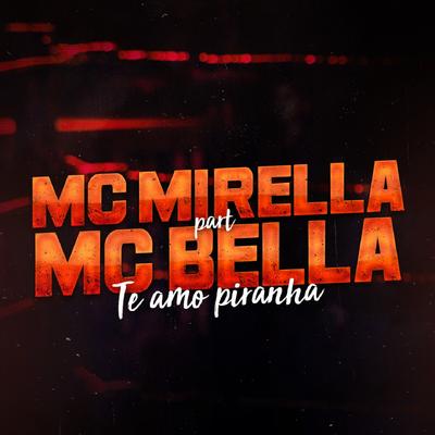 Te Amo Piranha By MC Mirella's cover