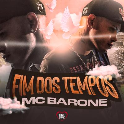Fim Dos Tempos By Mc Barone, Love Funk's cover