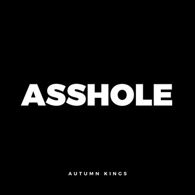 Asshole By Autumn Kings's cover