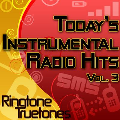Today's Instrumental Radio Hits Vol. 3  - Today's Greatest Instrumental Ringtones's cover