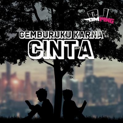 Cemburuku Karna Cinta's cover