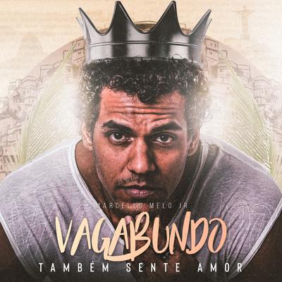 Vagabundo Também Sente Amor By Marcello Melo Jr, Thiago Martins's cover