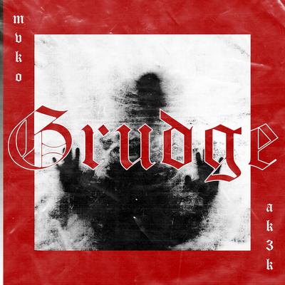 Grudge By Mvko, Ak3k's cover
