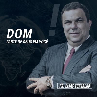 Dom, Parte de Deus em Você, Pt. 01 By Pastor Elias Torralbo's cover