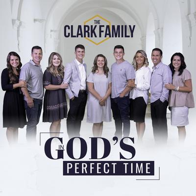 In God's Perfect Time By The Clark Family's cover