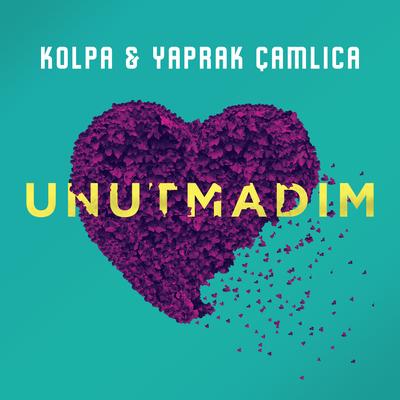 Unutmadım By Kolpa, Yaprak Çamlıca's cover