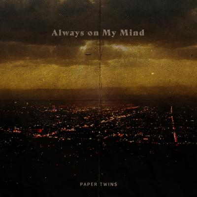 Always on My Mind By Paper Twins, Erik Fernholm's cover