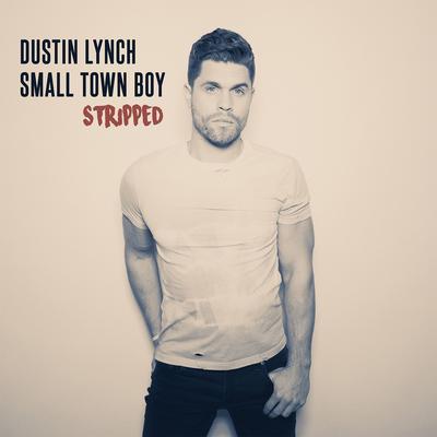 Small Town Boy (Stripped) By Dustin Lynch's cover