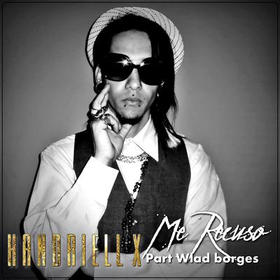 Me Recuso By Handriell X, Wlad Borges's cover