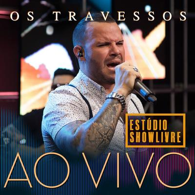 Para Que Tá Feio (Ao Vivo) By Os Travessos's cover