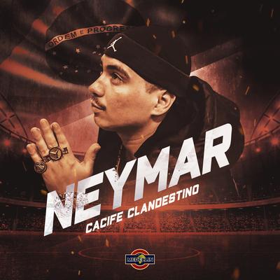 Neymar By Cacife Clandestino's cover