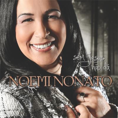 Sem Jesus Não Dá By Noemi Nonato's cover