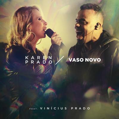 Vaso Novo (Ao Vivo) By Karen Prado, Vinícius Prado's cover