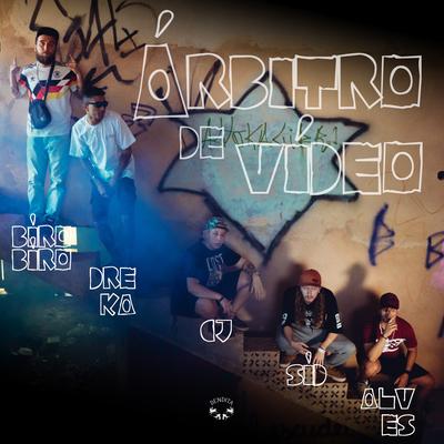 Arbitro de Vídeo By C-Jay, Biro Biro, Sid, Mr. Dreka, Alves's cover