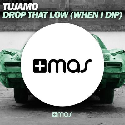 Drop That Low By Tujamo's cover