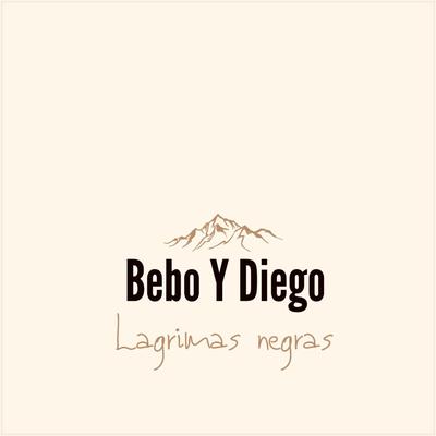 Lagrimas Negras By Bebo, Diego's cover